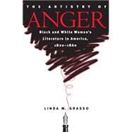 The Artistry of Anger by Grasso, Linda M., 9780807853481