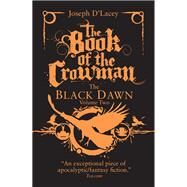 The Book of the Crowman by D' Lacey, Joseph, 9780857663481