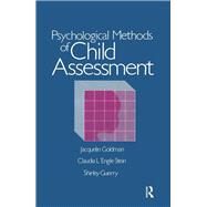 Psychological Methods of Child Assessment by Goldman, Jacquelin; Stein, Claudia L'Engle; Guerry, Shirley, 9780876303481