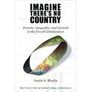 Imagine Theres No Country by Bhalla, Surjit S., 9780881323481
