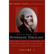 Lectures on Systematic Theology by Finney, Charles Grandison, 9781591603481