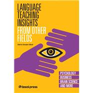Language Teaching Insights From Other Fields: Psychology, Business, Brain Science, and More by Stillwell, Christopher, 9781942223481