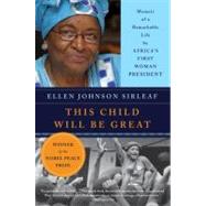 This Child Will Be Great by Sirleaf, Ellen Johnson, 9780061353482