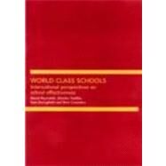 World Class Schools: International Perspectives on School Effectiveness by Creemers; Bert P.M., 9780415253482