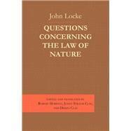 Questions Concerning the Law of Nature by Locke, John; Horwitz, Robert; Clay, Jenny Strauss; Clay, Diskin, 9780801423482