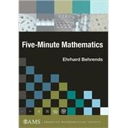 Five-Minute Mathematics by Behrends, Ehrhard; Kramer, David, 9780821843482
