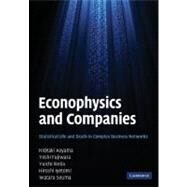 Econophysics and Companies by Aoyama, Dideaki; Fujiwara, Yoshi; Ikeda, Yiichi; Iyetomi, Hiroshi; Souma, Wataru, 9781107403482