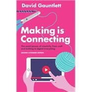 Making is Connecting The social power of creativity, from craft and knitting to digital everything by Gauntlett, David, 9781509513482