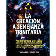 La Semejanza Trinitaria En La Creacion. by Garcia-Pimentel, Luis Cusi; Garcia-Pimentel, Francisco Ruiz, 9781519103482