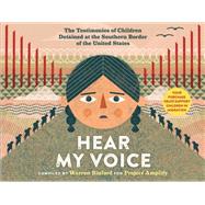Hear My Voice/Escucha mi voz The Testimonies of Children Detained at the Southern Border of the United States by Binford, Warren; Bochenek, Michael Garcia, 9781523513482