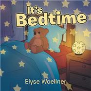 It's Bedtime by Woellner, Elyse, 9781796003482