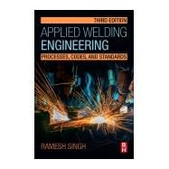 Applied Welding Engineering by Singh, Ramesh, 9780128213483