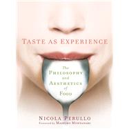 Taste As Experience by Perullo, Nicola; Montanari, Massimo, 9780231173483