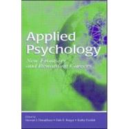 Applied Psychology : New Frontiers and Rewarding Careers by Donaldson, Stewart I.; Berger, Dale E.; Pezdek, Kathy, 9780805853483