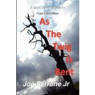 As the Twig Is Bent by Perrone, Joe, Jr., 9781441403483