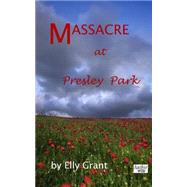 Massacre at Presley Park by Grant, Elly, 9781494283483