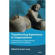 Transforming Experience in Organisations by Long, Susan, 9781782203483