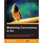 Mastering Concurrency in Go by Kozyra, Nathan, 9781783983483