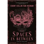 The Spaces in Between by van Reenan, Count Collin, 9781910453483