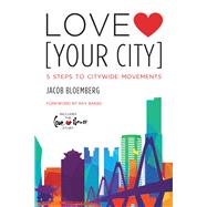 Love [Your City] by Bloemberg, Jacob; Bakke, Ray, 9781973683483