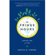 The Fringe Hours by Turner, Jessica N., 9780800723484