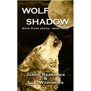 Wolf Shadow by Reasoner, James; Washburn, L. J., 9781410493484