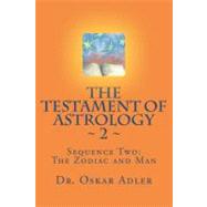 The Testament of Astrology by Adler, Oskar; Shapiro, Amy; Orenstein, Zdenka, 9781463583484