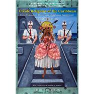 Creole Religions of the Caribbean, Third Edition by Margarite Fernndez Olmos; Lizabeth Paravisini-Gebert, 9781479803484