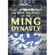 The Rise and Fall of the Ming Dynasty by Faust, Daniel R., 9781499463484
