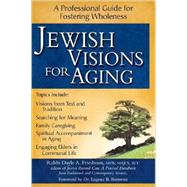 Jewish Visions for Aging by Friedman, Dayle A., 9781580233484