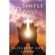 Simple Prayers by Lower, Elizabeth Ann, 9781667833484