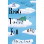 Ready to Fall A Novel by Cook, Claire, 9781882593484