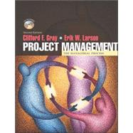 Project Management: The Managerial Process w/ Student CD-ROM by Gray, Clifford F.; Larson, Erik W., 9780072833485