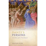 Dante's Persons An Ethics of the Transhuman by Webb, Heather, 9780198733485