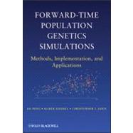 Forward-Time Population Genetics Simulations Methods, Implementation, and Applications by Peng, Bo; Kimmel, Marek; Amos, Christopher I., 9780470503485