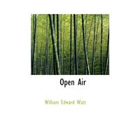 Open Air by Watt, William Edward, 9780559183485