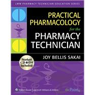 Practical Pharmacology for the Pharmacy Technician by Bellis Sakai, Joy, 9780781773485