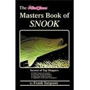 The Masters Book of Snook Secrets of Top Skippers by Sargeant, Frank, 9780936513485