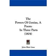 Powers of Genius, a Poem : In Three Parts (1804) by Linn, John Blair, 9781104333485