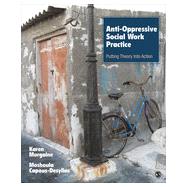 Anti-Oppressive Social Work Practice by Morgaine, Karen; Capous-desyllas, Moshoula, 9781452203485