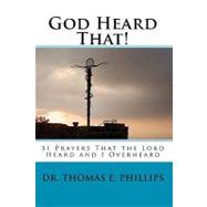 God Heard That! by Phillips, Thomas E., 9781453743485
