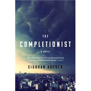 The Completionist by Adcock, Siobhan, 9781501183485