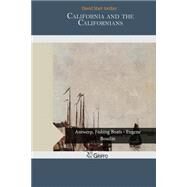 California and the Californians by Jordan, David Starr, 9781502933485