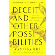 Deceit and Other Possibilities by Hua, Vanessa, 9781640093485