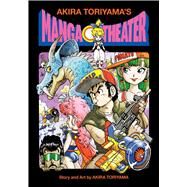 Akira Toriyamas Manga Theater by Toriyama, Akira, 9781974723485