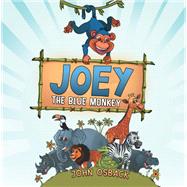 Joey the Blue Monkey by John Osback, 9798895433485