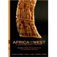 Africa and the West: A Documentary History Volume 1: From the Slave Trade to Conquest, 1441-1905 by Worger, William H.; Clark, Nancy L.; Alpers, Edward A., 9780195373486
