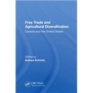 Free Trade and Agricultural Diversification by Schmitz, Andrew, 9780367013486