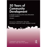 50 Years of Community Development Vol I by Norman Walzer; Rhonda Phillips; Robert Blair, 9780367563486