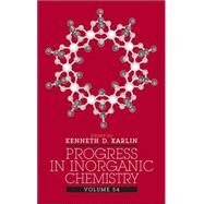 Progress in Inorganic Chemistry, Volume 54 by Karlin, Kenneth D., 9780471723486
